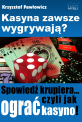 Kasyna zawsze wygrywaj�?